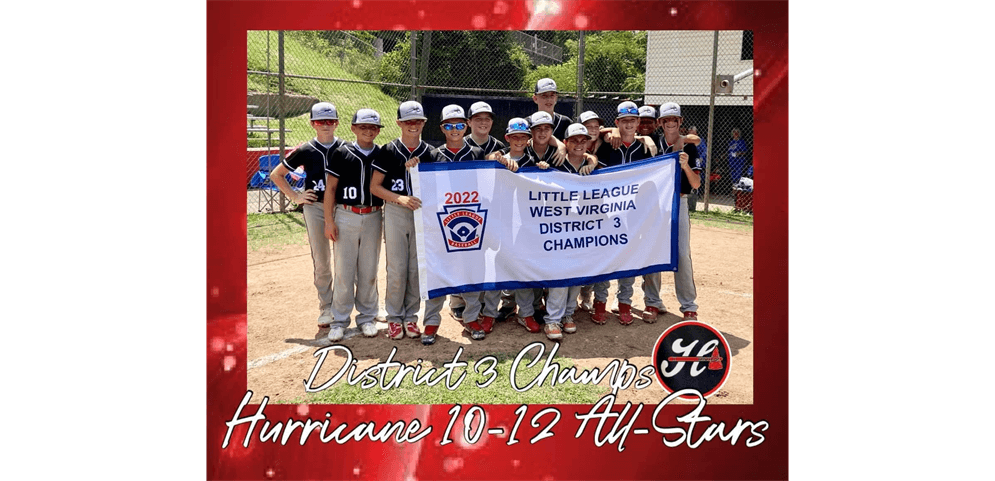 2022 Hurricane Little League 11-12 year old District 3 Champions!