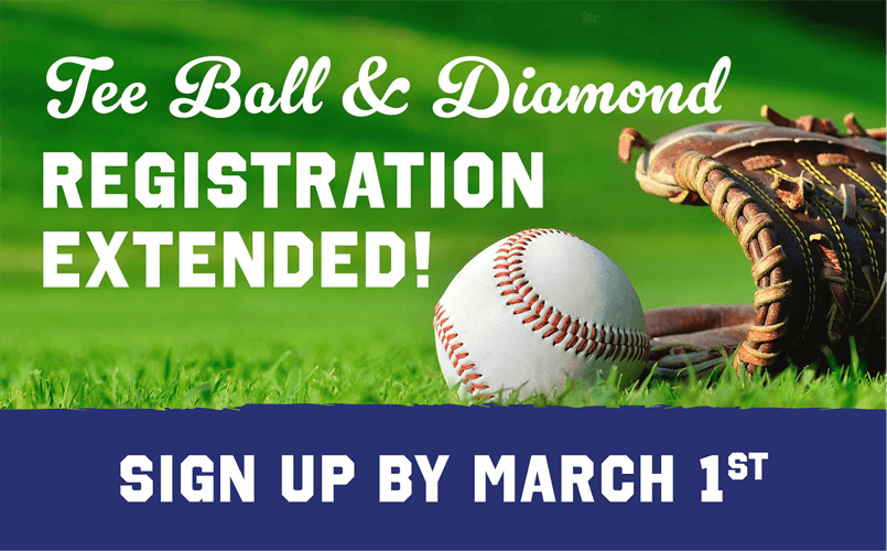 Tee Ball and Diamond Registration Extended until March 1st!